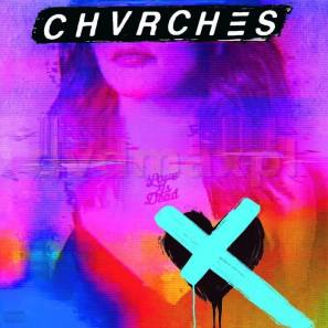 Chvrches Love is dead